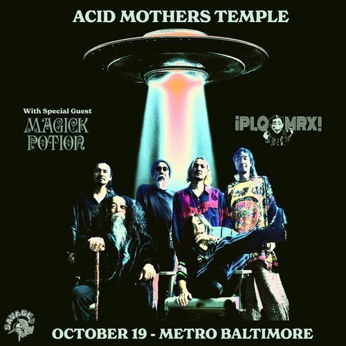 Acid Mothers Temple

With Special Guest
Magick Potion
PRQ MLX

October 19 - Metro Baltimore