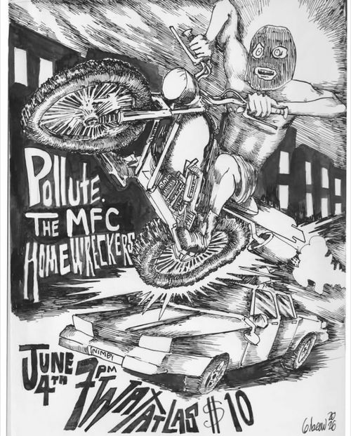 The art depicts a masked punk on a motorcycle doing a jump off the hood of a car. The car has a license plate reading Nimby.

Pollute.
The MFC
Homewreckers

June 4th
7 PM
Wax Atlas $10