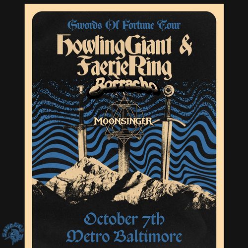 The flyer depicts a mountain with three swords stabbed into it. Instead of a sky there is a gradient from black to dark blue with black wavy lines in it. The text reads

Swords of Fortune Tour
Howling Giant &
Faerie Ring
Borracho
Moon Singer

October 7th
Metro Baltimore