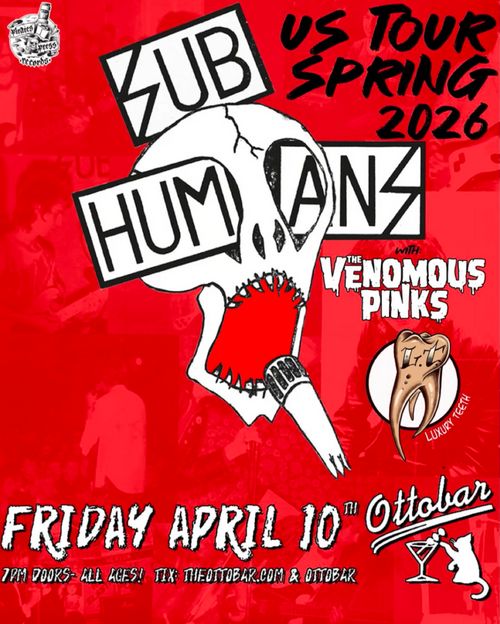 Subhumanz, The Venomous Pinks, Luxury Teeth

US TOUR
Spring 2026

Friday April 10th Ottobar
7 PM Doors - All Ages! Tix: TheOttobar.com & Ottobar