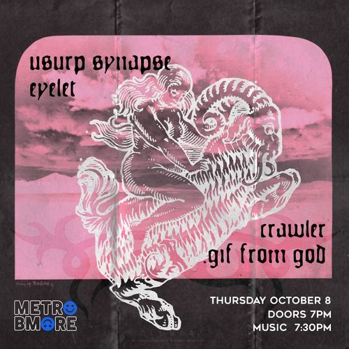 The flyer depicts a woman riding a goat over a pink sky. The text reads

Usurp Synapse
Eyelet
Crawler
.gif from god

Tuesday October 8
Doors 7PM
Music 7:30 PM

Metro Baltimore