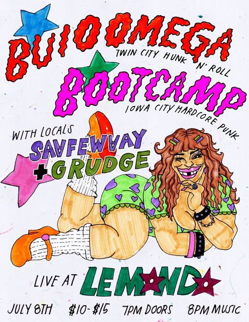 Buioomega (Twin City Hunk N' Roll)
Bootcamp (Iowa City Hardcore Punk)
With locals
Saafewaay + Grudge

Live at LeMondo

July 8th
$10-$15
7 PM Doors
8 PM Music
