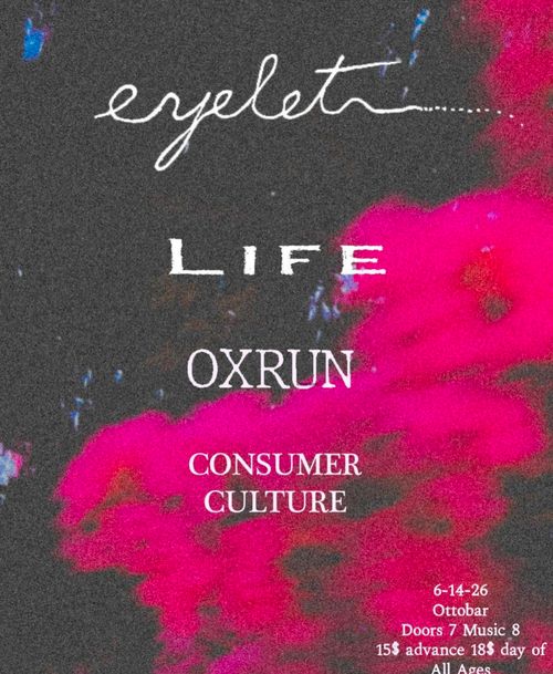 Eyelet / Life / Oxrun / Consumer Culture
