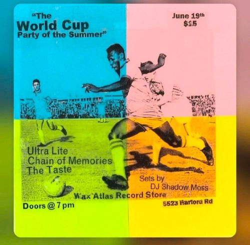 "The World Cup Party of the Summer"

June 19th
$15

Ultra Lite
Chain of Memories
The Taste

Sets by DJ Shadow Moss
Wax Atlas Record Store

Doors @ 7pm
5523 Harford Rd