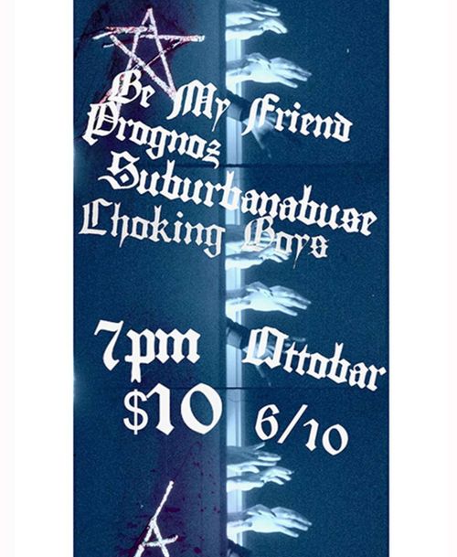 Be My Friend / Prognoz / Suburbanabuse / Choking Boys