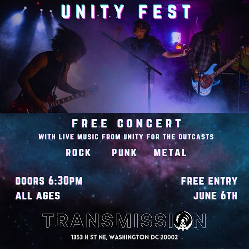 Unit Fest

Free Concert
With live music from Unity For The Outcasts

Rock Punk Metal

Doors 6:30 PM
All Ages
Free Entry
June 6th

Transmission
1353 H St NE, Washington DC 20002