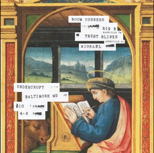 Room Corners
Rig B (Nashville TN)
Trust Blinks (Asheville NC)
Michael

Undercroft
Baltimore MD
$10
4-2