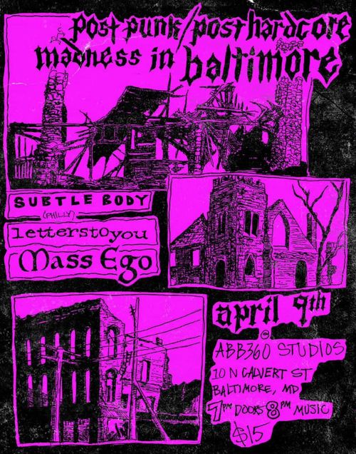 Post Punk/Post Hardcore Madness in Baltimore

Subtle Body (Philly)
letterstoyou
Mass Ego

April 9th
@
ABB360 Studios
10 N Calvert St
Baltimore, MD
7 PM Doors 8 PM Music
$15